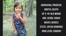 5 साल की बच्ची की निर्ममता से हत्या के बाद अरुणाचल में बवाल