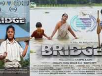 असमिया फिल्म 'द ब्रिज'  दिखाती है बाढ़ का मौत का तांडव: कृपाल कलिता